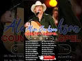Download Lagu Top 50 Greatest Hits Country Gospel Songs Of Alan Jackson - Classic Country Gospel Songs