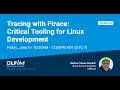 LF Live Mentorship Session Tracing with Ftrace Critical Tooling for Linux Development