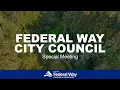 2025 Federal Way City Council - Special Meeting