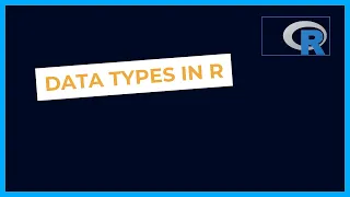 Data types in R Integer numeric logical character