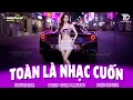 Download Lagu TOÀN LÀ NHẠC CUỐN 🔊 MIXTAPE VIET DEEP 2025 - SET NHẠC TỦ HOUSE LAK \u0026 DEEP HOUSE CHILL 8X9X CỰC CĂNG