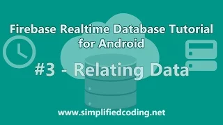 Firebase Realtime Database Tutorial for Android - Relating Data
