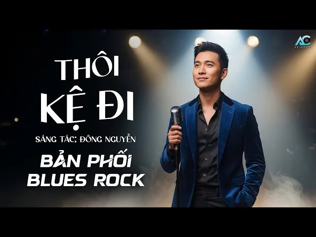 THÔI KỆ ĐI | BẢN PHỐI BLUES ROCK CỰC HAY | ST: ĐÔNG NGUYỄN | Thôi kệ đi để gió cuốn hết muộn phiền