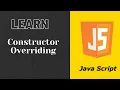 Lec 30 Constructor in JS Constructor Overriding in JS