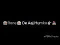 Download Lagu Rone De Aaj Humko | Fanah Movie Shayari | WhatsApp Status