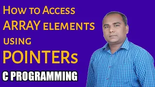 How to access ARRAY elements using POINTERs in C Pointer and Arrays