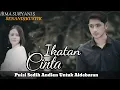 Lagu IKATAN CINTA - Puisi Sedih Andin Untuk Aldebaran