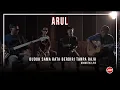 Download Lagu DUDUK SAMA RATA BERDIRI TANPA RAJA - ARUL (Live Akustik)