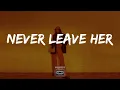 Toosii - Never Leave Her ft. Jacquees (Lyrics)