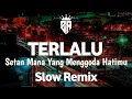 Download Lagu DJ ENGKAU BILANG KAU INGIN MEMBUKTIKAN VIRAL - TERLALU - SETAN MANA YANG MENGGODA HATIMU