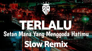 dj engkau bilang kau ingin membuktikan viral terlalu setan mana yang menggoda hatimu