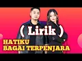 Lagu Irwan da FT Fira Santika - hatiku bagai terpenjara (lirik)