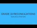 GRADE 10 Reconciliations debtors creditors
