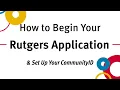 How to Begin Your Rutgers Application Set Up Your CommunityID