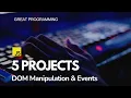 5 JavaScript Projects DOM Manipulation and Events