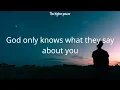 for KING & COUNTRY - God Only Knows (Lyrics)