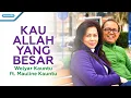Download Lagu Kau Allah Yang Besar - Welyar Kauntu ft. Mauline Kauntu (vertical video lyric)
