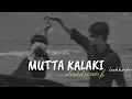 mutta kalaki  (s l o w e d + r e v e r b ) || leshhvibe