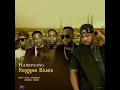 Reggae Blues - Harrysong, Kcee, Olamide & Iyanya