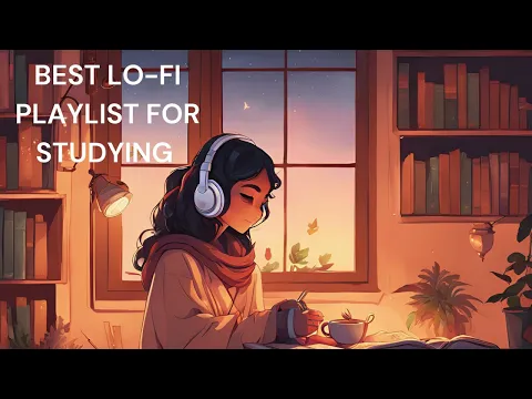 BEST LO-FI PLAYLIST FOR STUDYING
