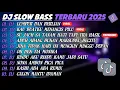 Download Lagu DJ SLOW BASS TERBARU 2025🎵DJ LUMPUR DAN BERLIAN🎵DJ KAU BUATKU MENANGIS PILU🎵FULL ALBUM