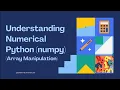 Understanding Numerical Python NumPy for Data Analysis Array Manipulation