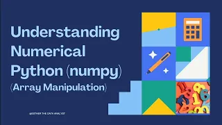 Understanding Numerical Python NumPy for Data Analysis Array Manipulation