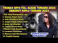Download Lagu THOMAS ARYA FULL ALBUM TERBARU 2023 VERSI KOPLO - DANGDUT KOPLO TERBARU 2023 - LAGUNYA ENAK DI KOPLO
