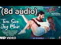 Tere Siva Jag Mein - (8d audio)  TADAP (use earphones) Darshan R, Pritam, Charan, Shilpa Raav