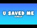 Lagu R.Kelly - U Saved Me (Lyrics)