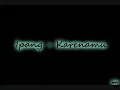 Download Lagu Video klip ipang b.i.p - karena mu