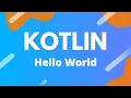Kotlin Ep 2 - Hello World Your First Program