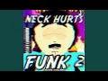 Download Lagu NECK HURTS FUNK 2 REMIX (REVERB + SLOWED)