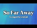 So Far Away - Avenged Sevenfold (Lyrics)