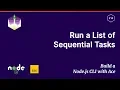 Run a Sequential List of Async Tasks Build a Node js CLI with Ace