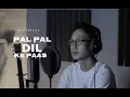 Download Lagu (COVER INDIA) Agung Fany - Pal Pal Dil Ke Paas