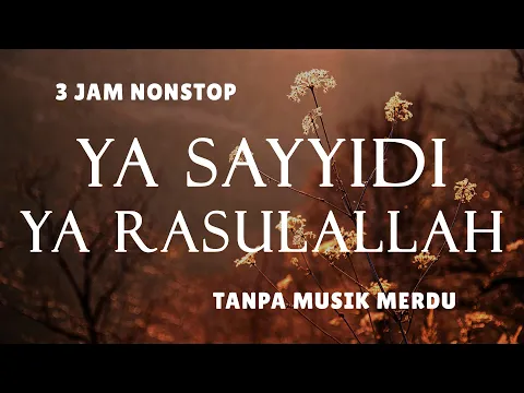 Download MP3 Sholawat Tanpa Musik - Ya Sayyidi Ya Rasulallah || 3 Jam Nonstop