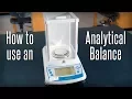 How to Use an Analytical Balance