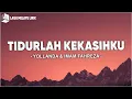 Download Lagu Yollanda \u0026 Imam Fahreza - Tidurlah Kekasihku (Lirik Lagu)