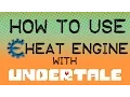 How To Use Cheat Engine With Undertale