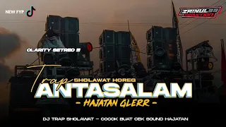 dj trap sholawat antasalam bass horeg clarity cocok buat hajatan 2024