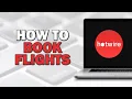 How To Book Flights On Hotwire Quick Tutorial