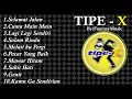 Download Lagu TIPE X FULL ALBUM TERBARU 2025
