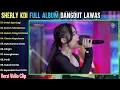 UNTUK APA LAGI - BUKAN TAK MAMPU - BUKAN YANG PERTAMA - SHERLY KDI ADELLA FULL ALBUM TERBARU