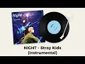 Lagu NIGHT - Stray Kids - Instrumental (Tower Of God)