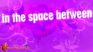 Space Between Lyric Video Descendants 2 