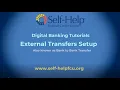 Digital Banking Tutorials - External Transfers Setup