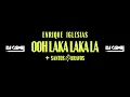 Enrique Iglesias, SANTOS BRAVOS - Ooh Laka Laka La (Dj Osmii Extended 149 Bpm)