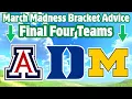 How should you pick for the FINAL FOUR - March Madness Bracket Advice
