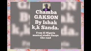 GAKSON Chamba Music By Ishak K K Black From El Nigeria Musical Studio Ganye Tike Road 